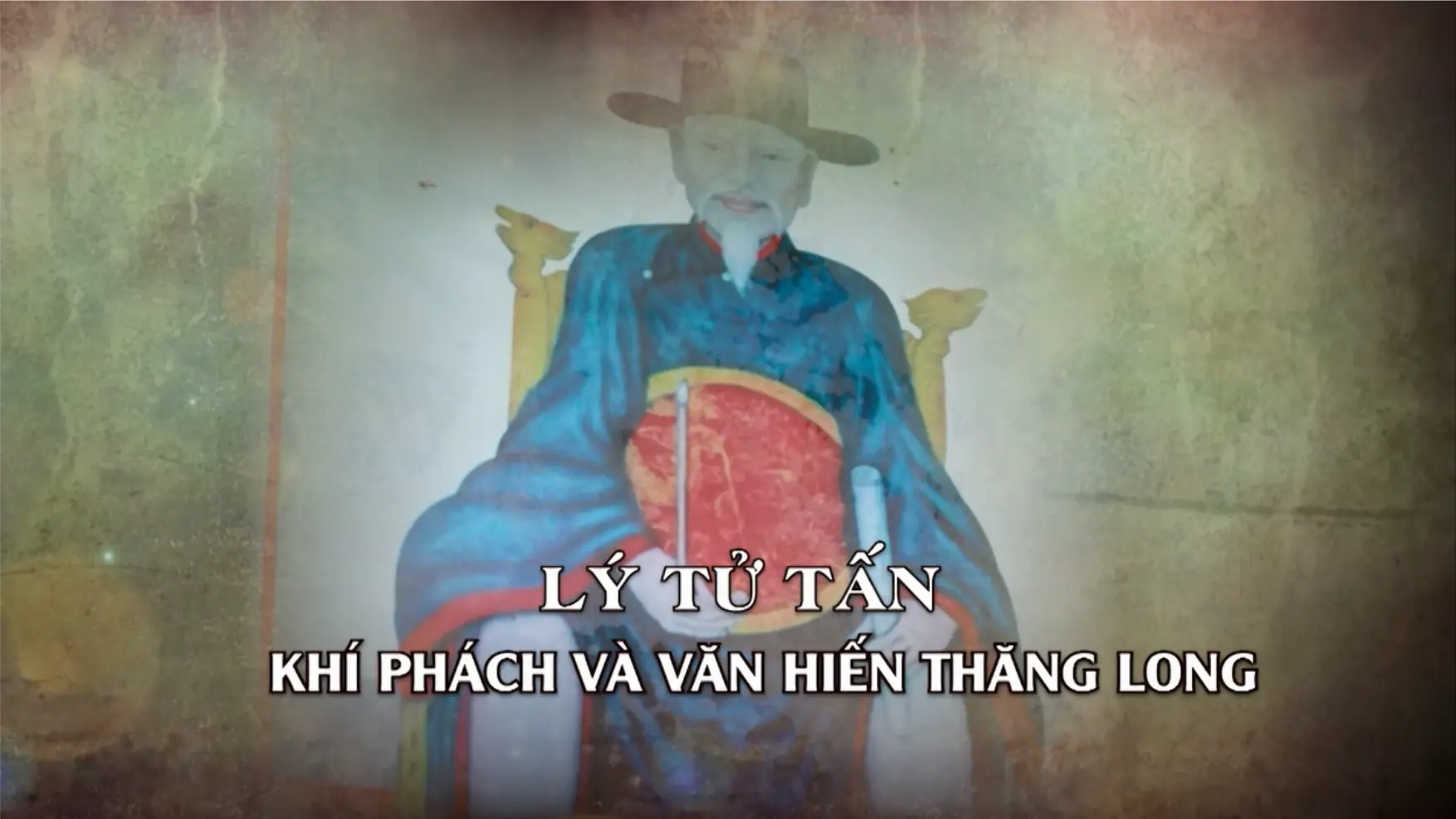 Lý Tử Tấn – Khí phách và văn hiến Thăng Long | Danh nhân Thăng Long - Hà Nội | 30/11/2025